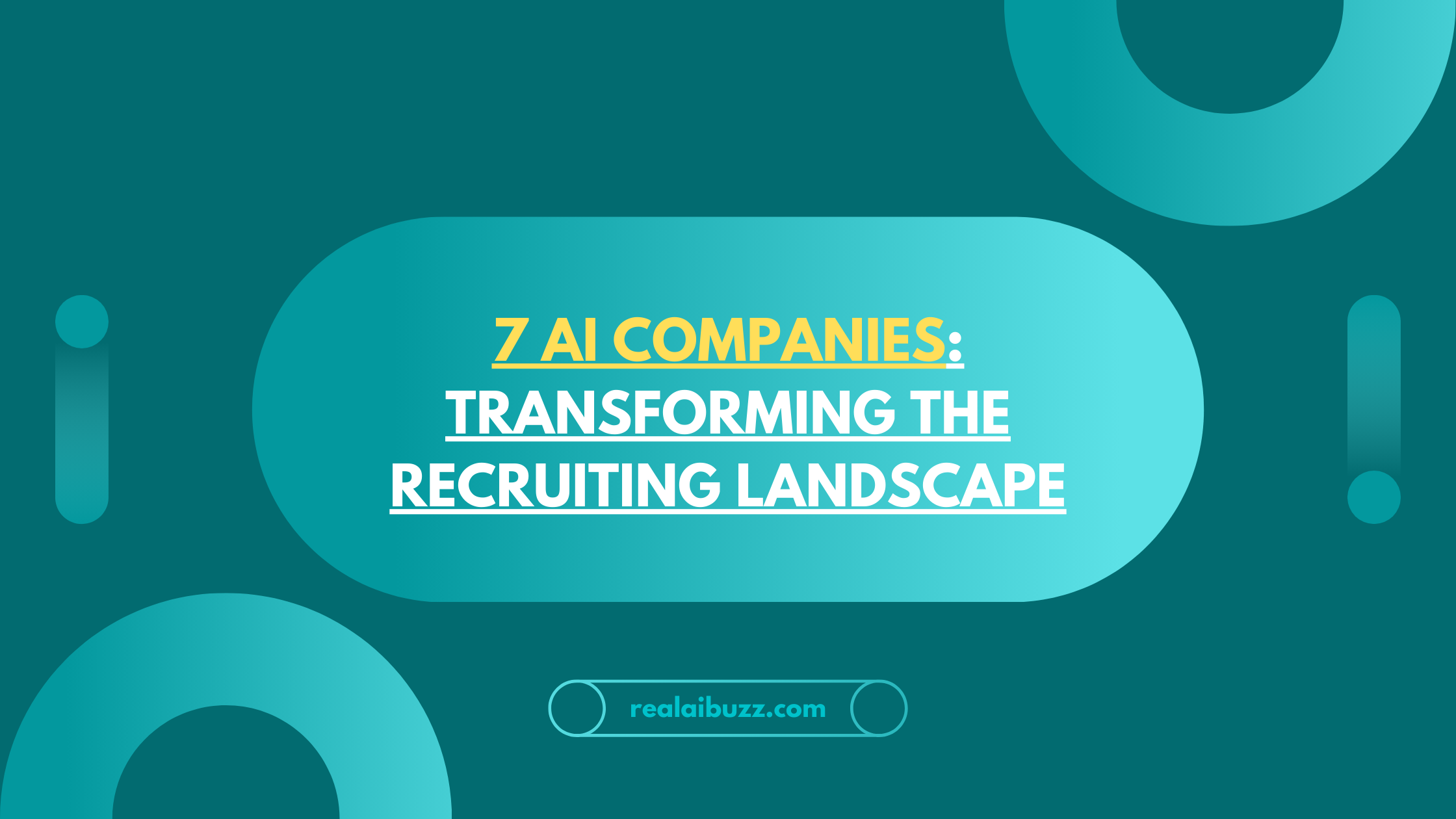 Game Changers: 7 AI Companies Transforming the Recruiting Landscape